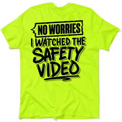 Watched the Safety Videos - Safety Workwear T-Shirt